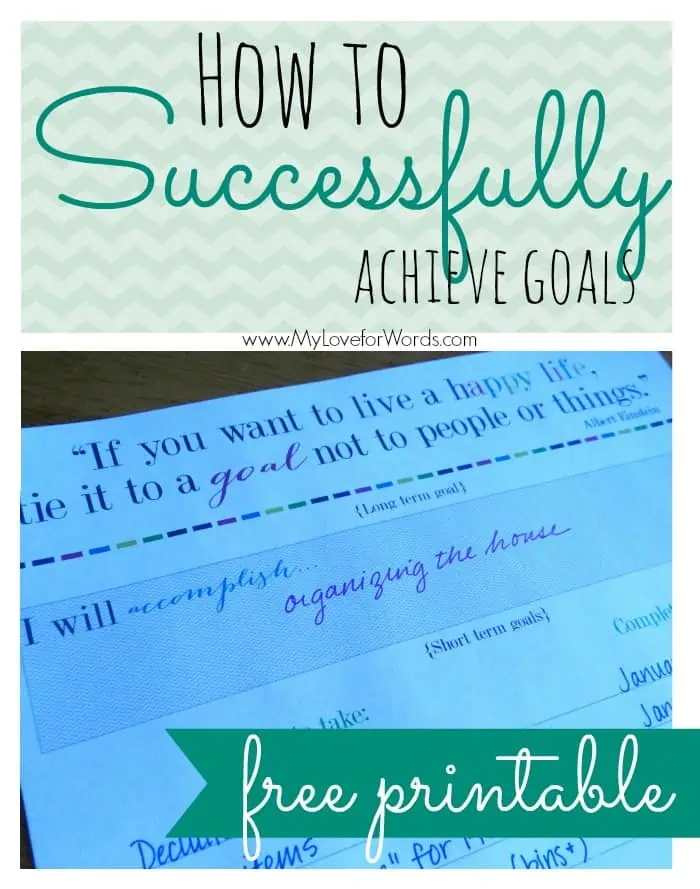 How to Successfully Achieve Goals & Free Printable