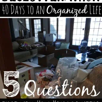 Declutterathon: 5 Questions that will Help you Declutter