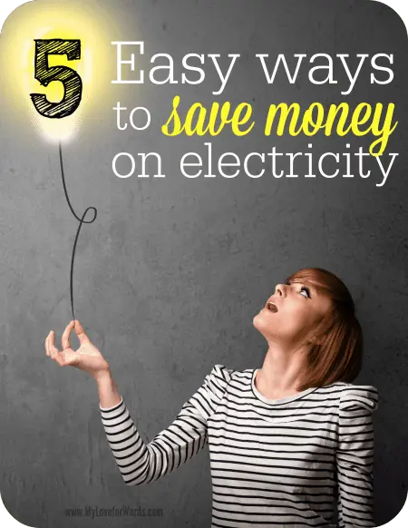 Simple ways to save money and have lower electric bills.