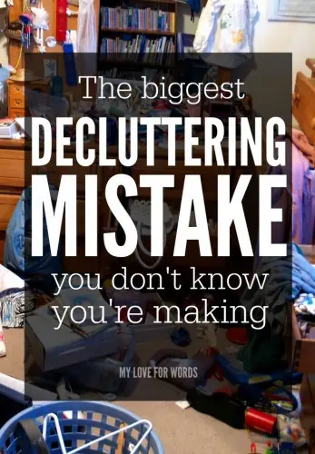 Stop making this decluttering mistake! It's making it harder to get rid of things and causing you to keep more than you should.