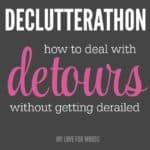 Bumps in the road don't have to derail us or the progess we're making. Instead, we can learn to expect and roll with them. Declutterathon: 26 weeks to an organized life