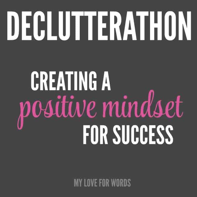 Declutterathon Creating A Positive Mindset For Success
