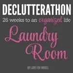 Week 7 of the Declutterathon: Tackling the Laundry Room