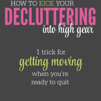 This one decluttering trick can help you stay motivated to clear the clutter and get organized.