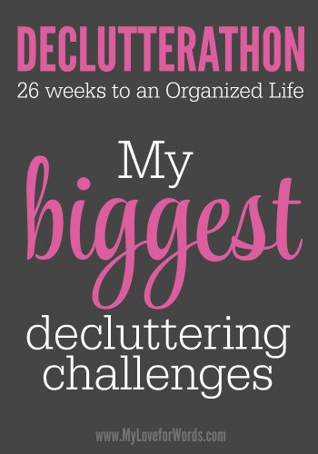 Declutterathon My biggest decluttering challenges