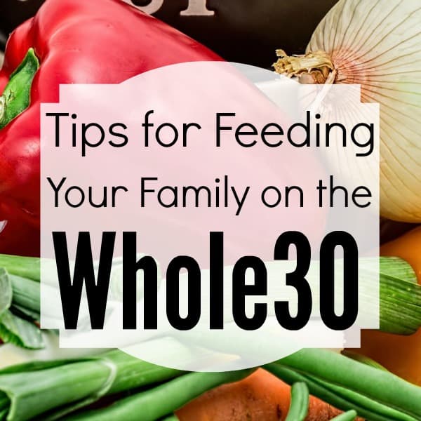 tips for feeding your family on the whole30 square