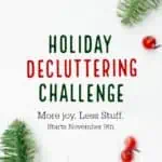 Want more joy in your life and less stuff? End the year on a high note and join the 2017 Holiday Decluttering Challenge! For four weeks, we'll share decluttering ideas and support one another as we make progress organizing our homes! If you've ever wanted to declutter and organize, now's the best time to start! Follow along on Facebook and YouTube for daily reminders, and start 2018 with less clutter in your life. Decluttering is always more fun with friends! Don't miss it!