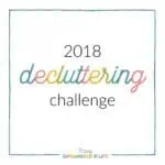 Ever feel overwhelmed or embarrassed by your home because you have too much clutter? Take charge of your home with the 2018 decluttering challenge! We'll spend 13 weeks working through our homes together to create spaces we love and feel comfortable in again.