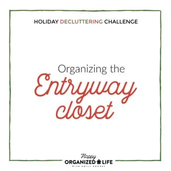 Let's create an organized entryway closet so we can happily hang up guests' coats without embarrassment or fear of being buried under an avalanche! It's day 2 of the 2018 Holiday Decluttering Challenge!
