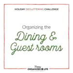 Decluttering the Dining and Guest Rooms in your home is a must if you want your guests to feel comfortable while visiting. No one wants to sleep amongst clutter, especially someone else's.