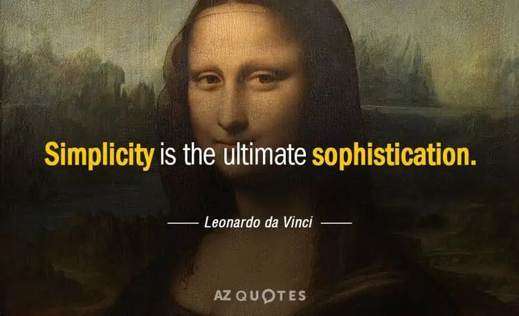Simplicity is the ultimate sophistication — Leonardo da Vinci simple life quotes