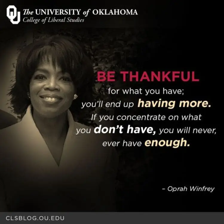 Be thankful for what you have you will end up having more Oprah Winfrey end of year quote