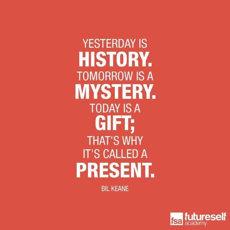 quote yesterday is history tomorrow is a mystery today is a gift thats why its called a present bil keane