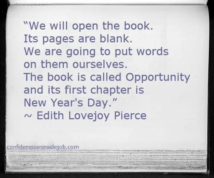 We will open the book. Its pages are blank We are going to put words on them ourselves Edith Lovejoy Pierce