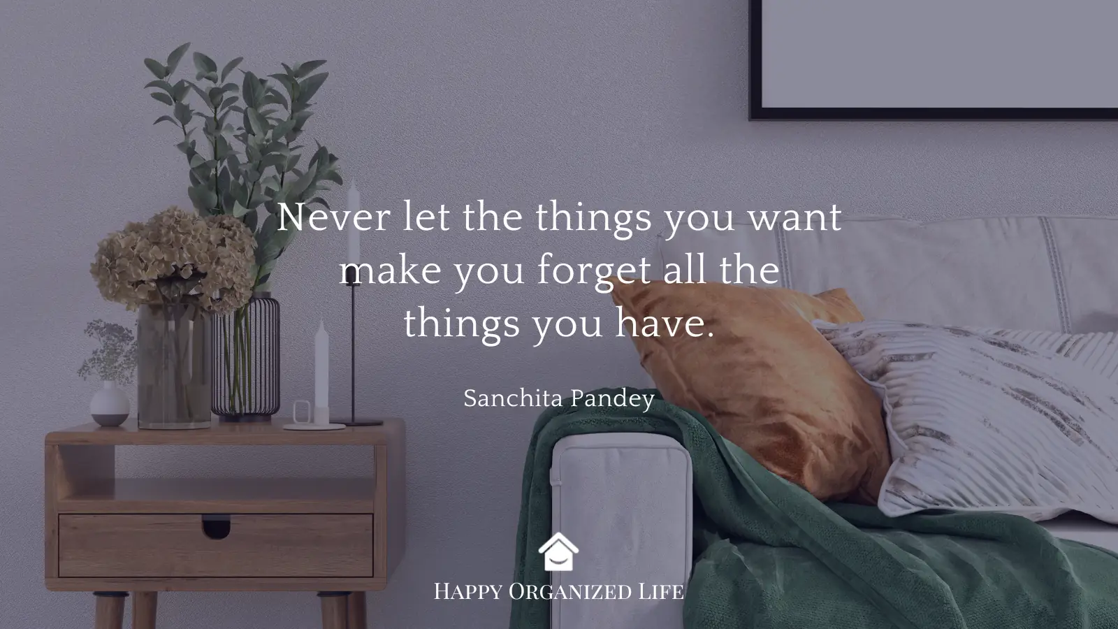 never let the things you want quote